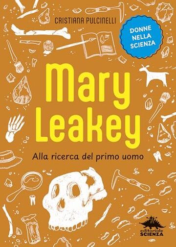 Mary Leakey. Alla ricerca del primo uomo
