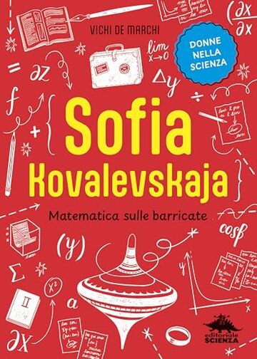 Sofia Kovaleskaja: Matematica sulle barricate