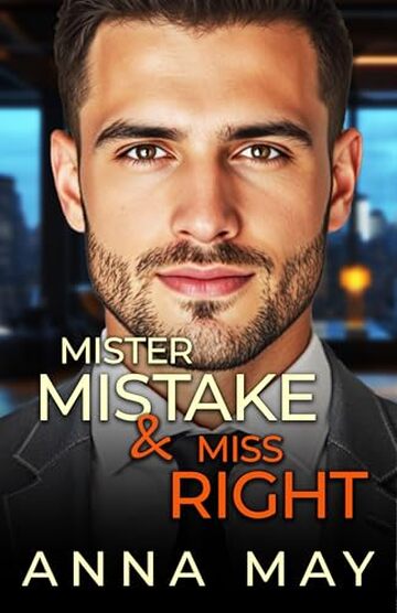 Mister Mistake & Miss Right: Appuntamento accidentale con il capo