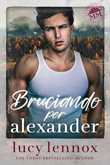 Bruciando per Alexander (L'eredit&agrave; di Made Marian Vol. 2)
