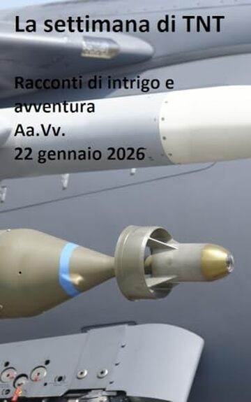 La settimana di TNT (centocinquantaduesimo numero): racconti di intrigo e avventura