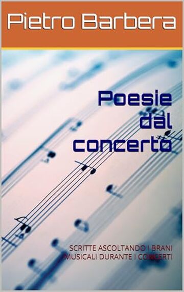 Poesie dal concerto: SCRITTE ASCOLTANDO I BRANI MUSICALI DURANTE I CONCERTI