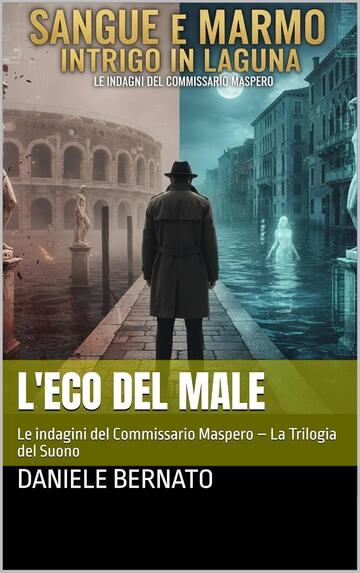 L'ECO DEL MALE: Le indagini del Commissario Maspero