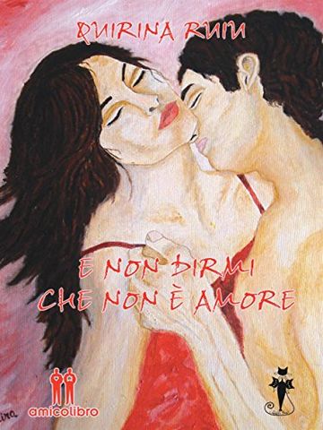 E non dirmi che non &egrave; amore