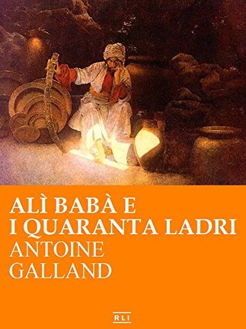 Al&igrave; Bab&agrave; e i quaranta ladri (RLI CLASSICI)