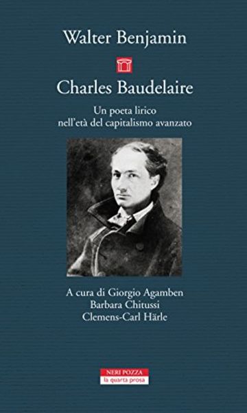 Charles Baudelaire: Un poeta lirico nell'et&agrave; del capitalismo avanzato