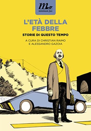 L'et&agrave; della febbre. Storie di questo tempo