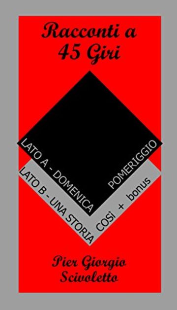 Domenica Pomeriggio/Una Storia Cos&igrave; (Racconti a 45 Giri Vol. 1)