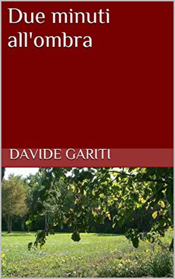 Due minuti all'ombra