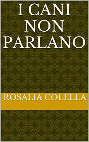 I CANI NON PARLANO