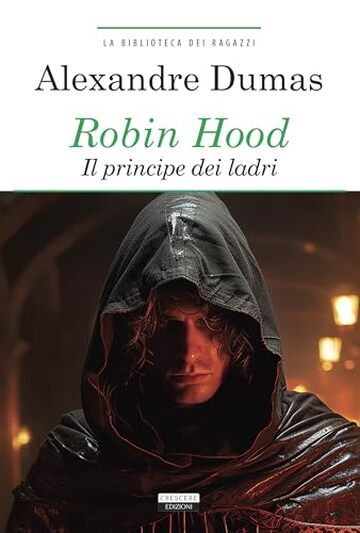 Robin Hood. Principe dei ladri: Ediz. integrale (La biblioteca dei ragazzi)