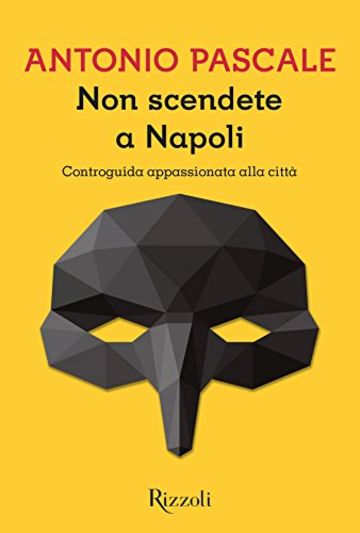 Non scendete a Napoli: Controguida appassionata alla citt&agrave; (Scala italiani)