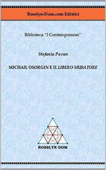 Michail Osorgin e "Il Libero Muratore": Massoneria (Biblioteca "I Contemporanei" Vol. 1)