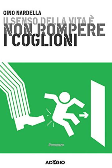 Il senso della vita &egrave; non rompere i c...