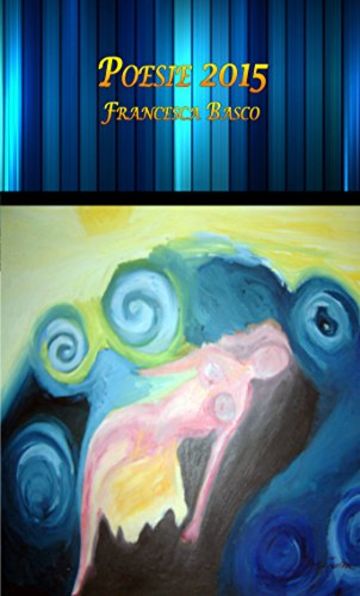 POESIE 2015 (Parole di vita in libert&agrave;)