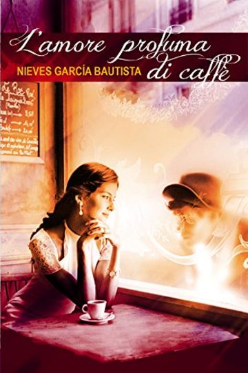 L'amore profuma di caff&egrave;