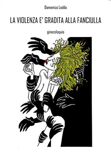 La violenza &egrave; gradita alla fanciulla: ginecoloquio