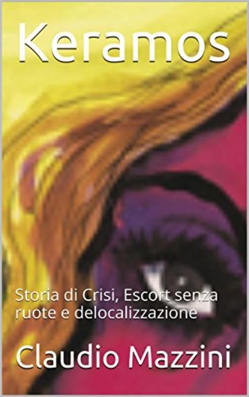 Keramos: Storia di Crisi, Escort senza ruote e delocalizzazione