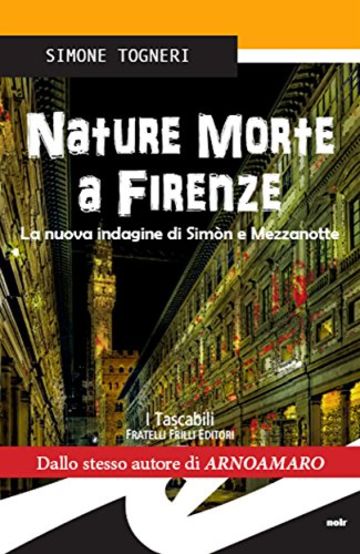 NATURE MORTE A FIRENZE. La nuova indagine di Sim&ograve;n e Mezzanotte