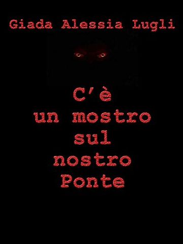 C'&egrave; un mostro sul nostro Ponte