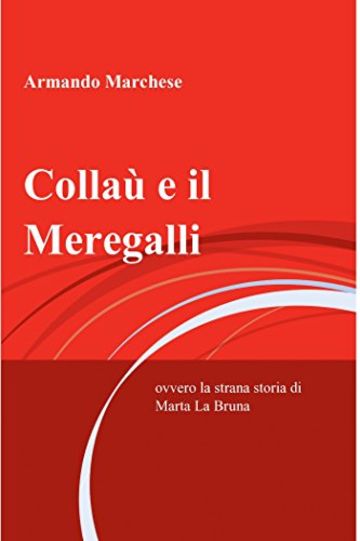 Colla&ugrave; e il Meregalli
