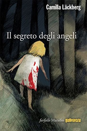 Il segreto degli angeli: L'ottava indagine di Erica Falck e Patrick Hedstr&ouml;m (Farfalle)