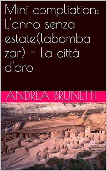 Mini compilation: L'anno senza estate(labomba zar) - La citt&agrave; d'oro