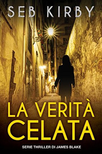 La verit&agrave; celata: Serie thriller di James Blake