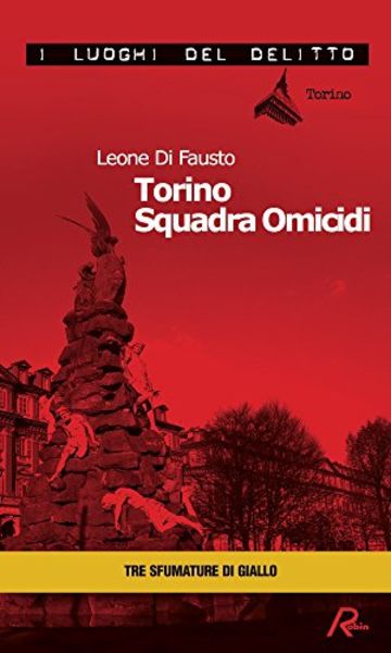 Torino Squadra Omicidi (I luoghi del delitto)