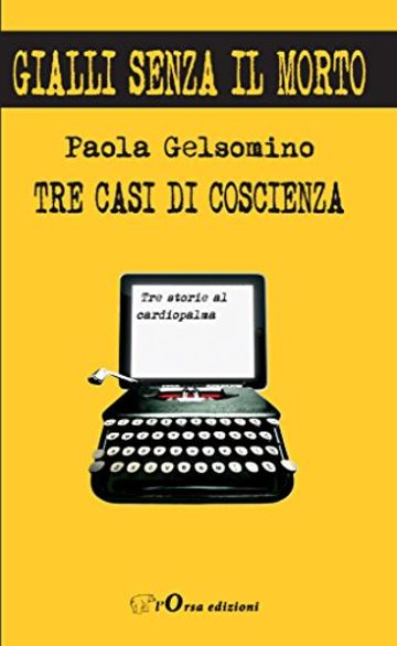 Gialli senza il morto: tre casi di coscienza