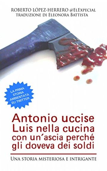 Antonio Uccise Luis Nella Cucina Con Un'Ascia Perch&eacute; Gli Doveva Dei Soldi
