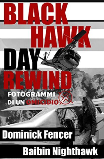 Black Hawk Day Rewind: Fotogrammi di un omicidio