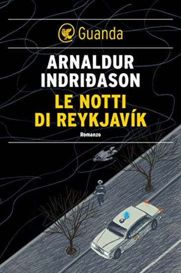 Le notti di Reykjav&iacute;k: Un'indagine per l'agente Erlendur Sveinsson (Guanda Noir)