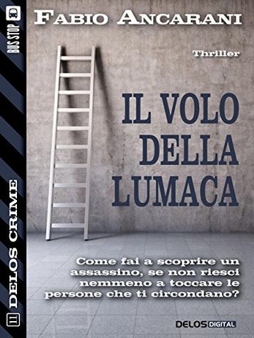 Il volo della lumaca (Delos Crime)