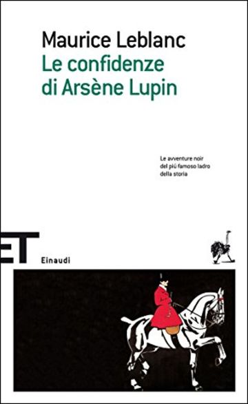 Le confidenze di Ars&egrave;ne Lupin (Einaudi tascabili. Scrittori Vol. 1421)