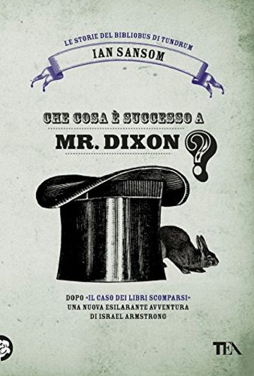Che cosa &egrave; successo a Mr Dixon?: Le storie diel Bibliobus di Tundrum (Narrativa tea)