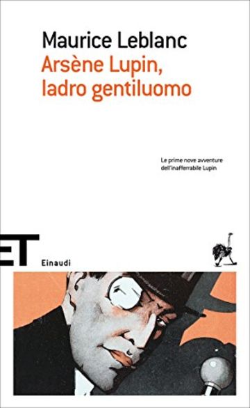 Ars&egrave;ne Lupin, ladro gentiluomo (Einaudi tascabili. Scrittori Vol. 1385)