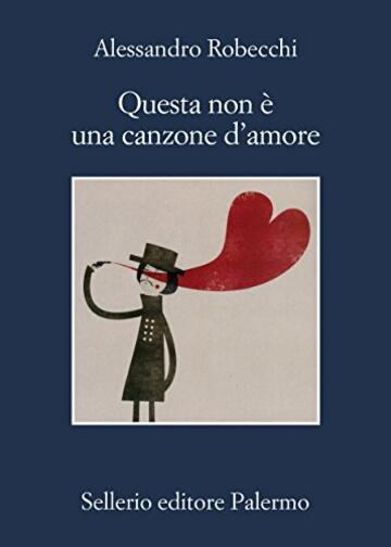 Questa non &egrave; una canzone d'amore (Le avventure di Carlo Monterossi Vol. 1)