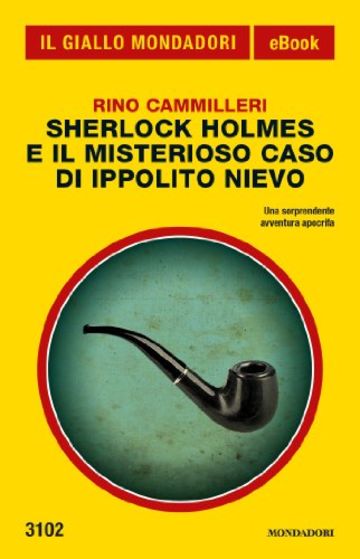 Sherlock Holmes e il misterioso caso di Ippolito Nievo (Il Giallo Mondadori)