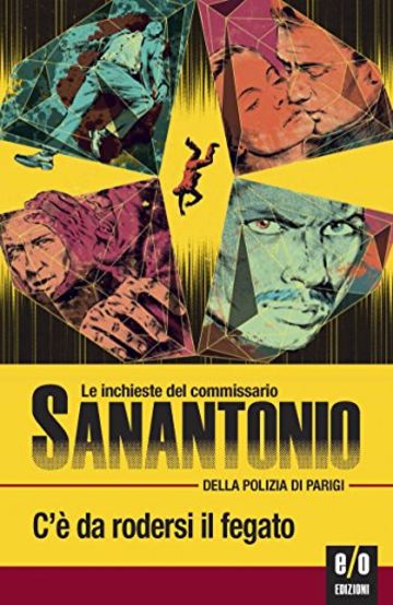 C'&egrave; da rodersi il fegato: Le inchieste del commissario Sanantonio: 10