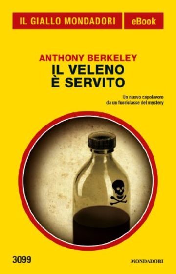 Il veleno &egrave; servito (Il Giallo Mondadori)
