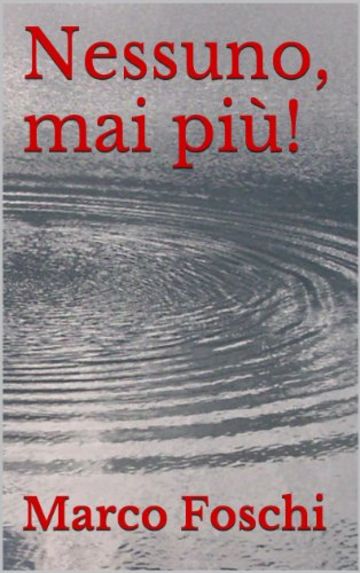 Nessuno, mai pi&ugrave;!