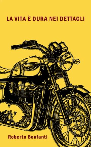 La vita &egrave; dura nei dettagli