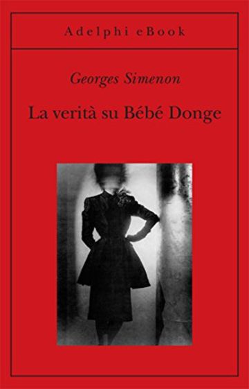 La verit&agrave; su B&eacute;b&eacute; Donge (Gli Adelphi)