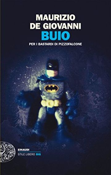 Buio: per i Bastardi di Pizzofalcone (Einaudi. Stile libero big)