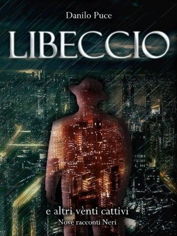 Libeccio e altri v&egrave;nti cattivi - Nove racconti neri