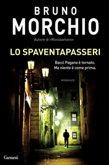 Lo spaventapasseri: Un caso di Bacci Pagano (Garzanti Narratori)