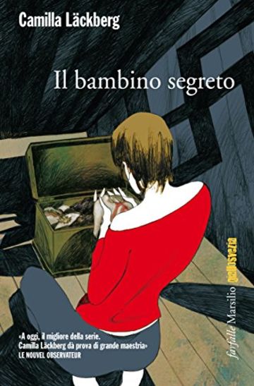 Il bambino segreto: La quinta indagine di Erica Falck e Patrik Hedstr&ouml;m (Farfalle)