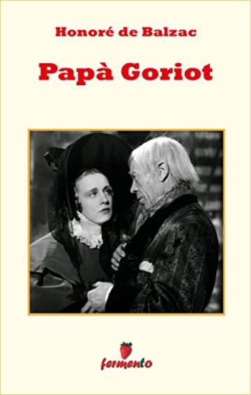 Pap&agrave; Goriot (Emozioni senza tempo)