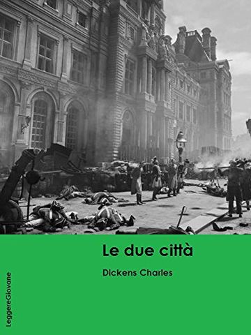Dickens. Le due citt&agrave; (LeggereGiovane)